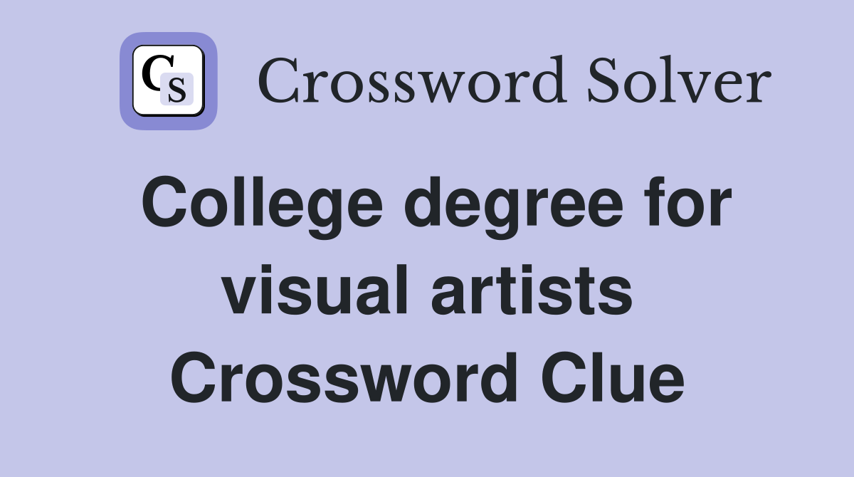 College degree for visual artists Crossword Clue