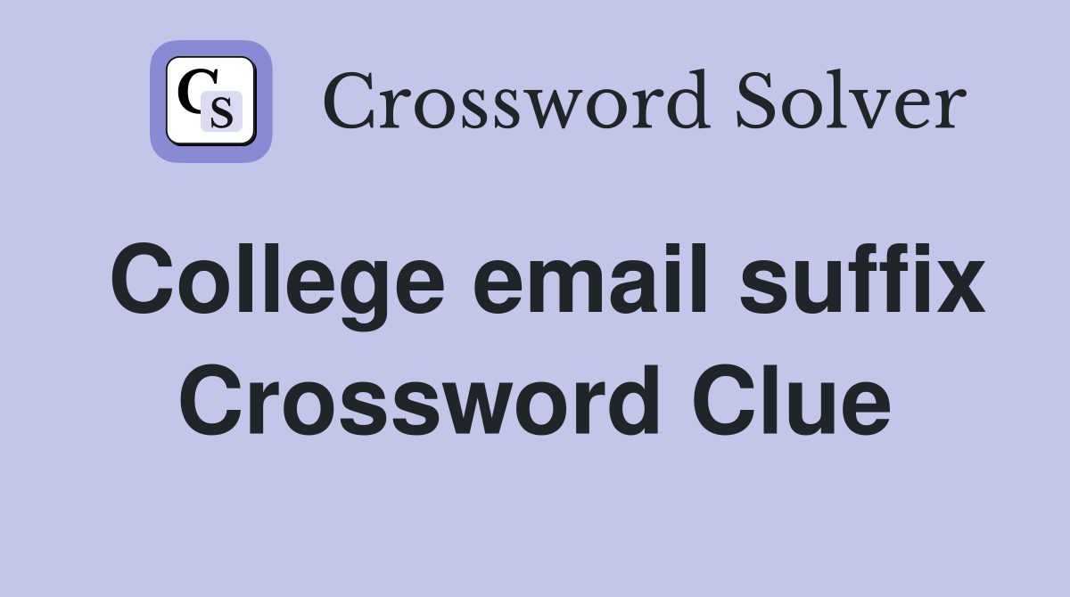 College email suffix Crossword Clue