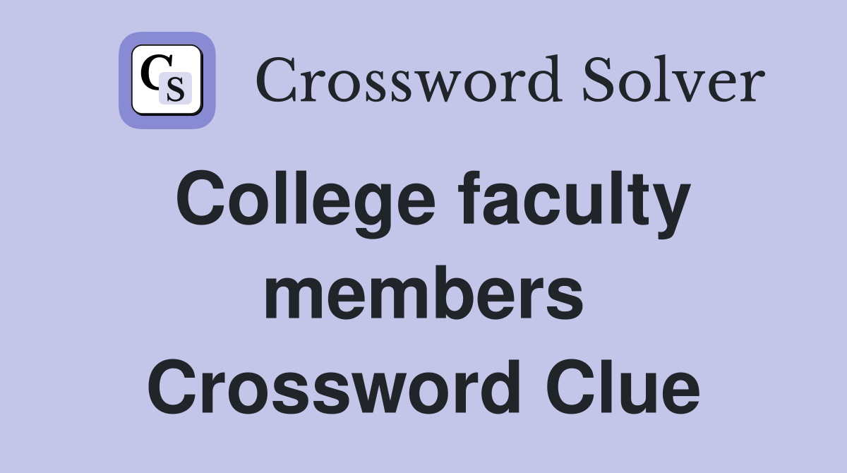 College faculty members Crossword Clue