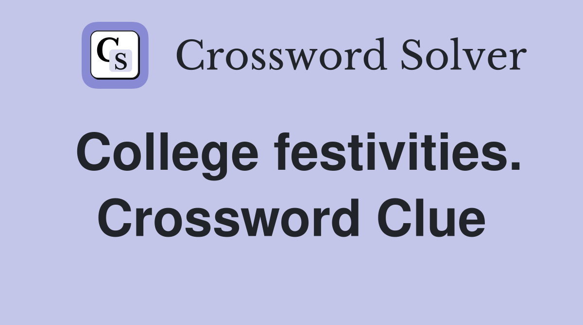 College festivities. Crossword Clue