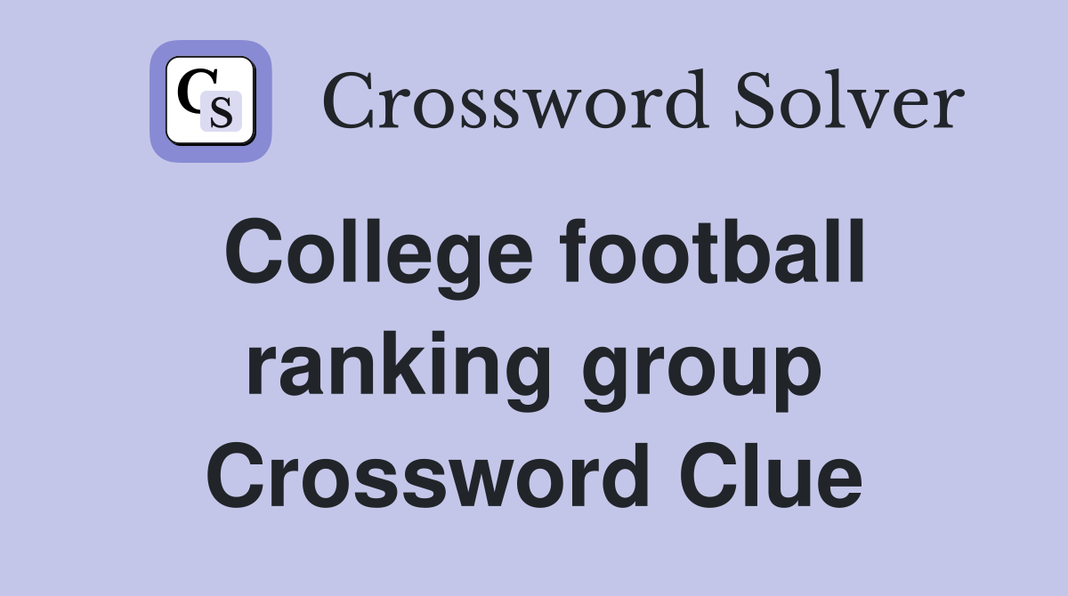 College football ranking group Crossword Clue