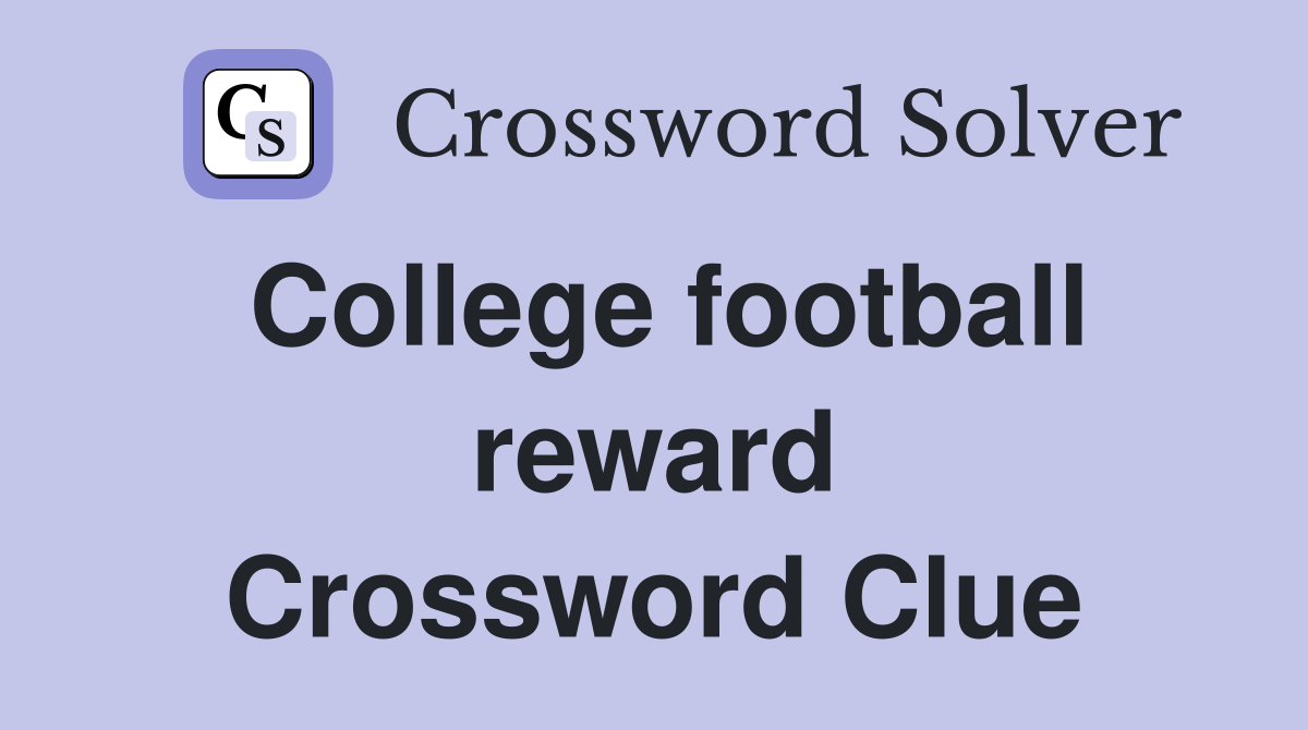 College football reward Crossword Clue