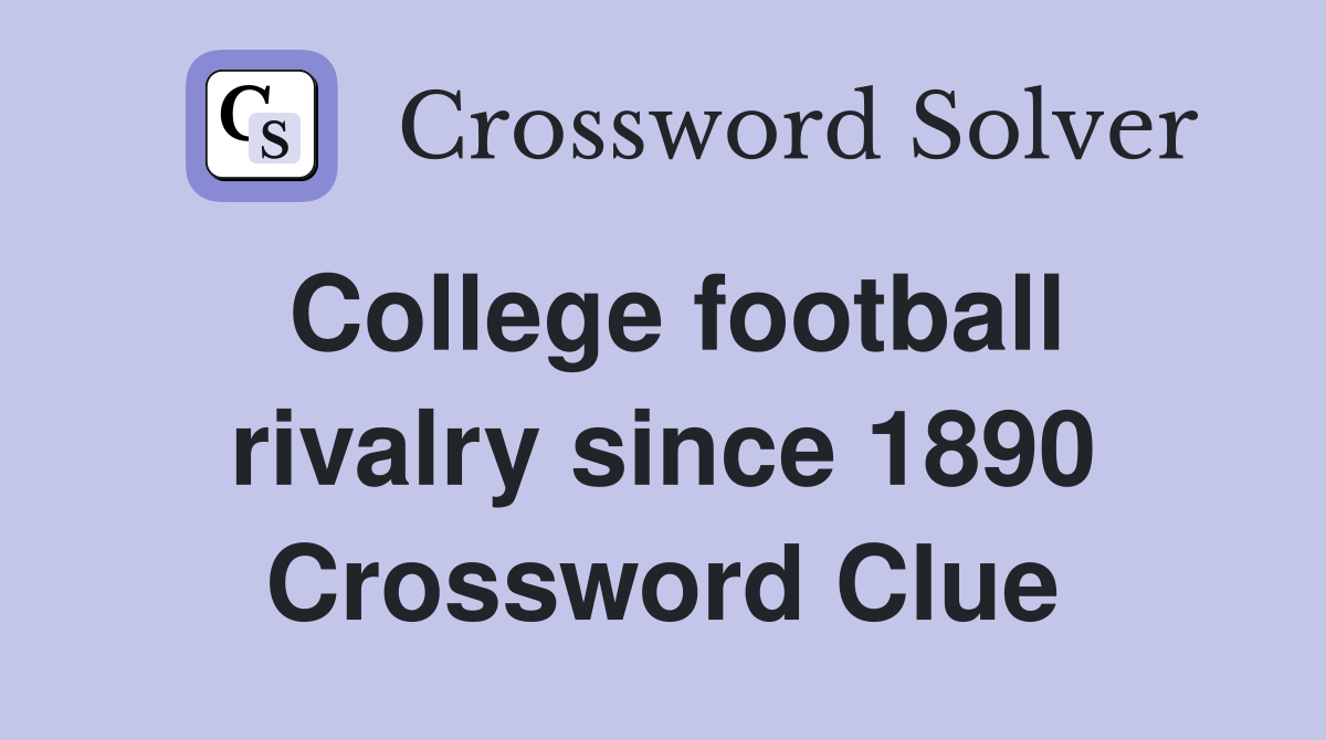 College football rivalry since 1890 Crossword Clue