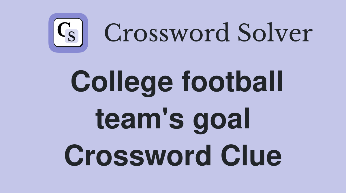 College football team's goal Crossword Clue