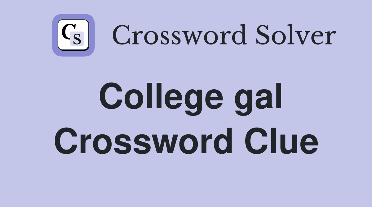 College gal Crossword Clue