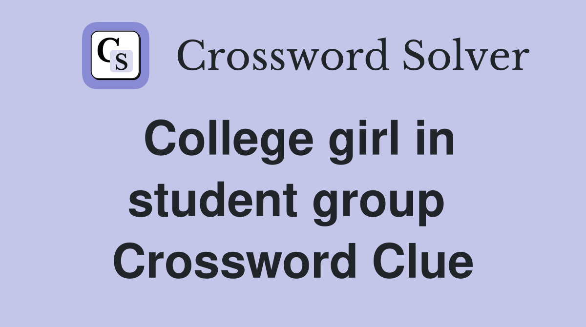 College girl in student group  Crossword Clue