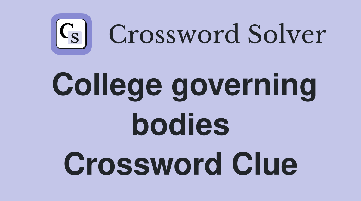 College governing bodies Crossword Clue