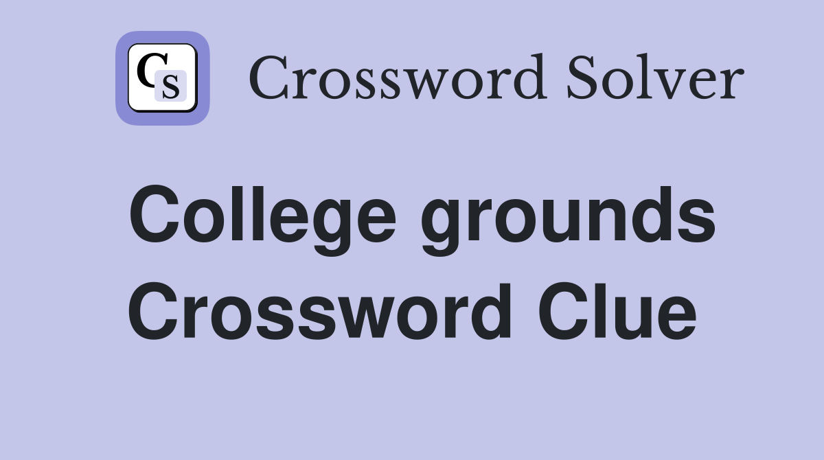 College grounds Crossword Clue