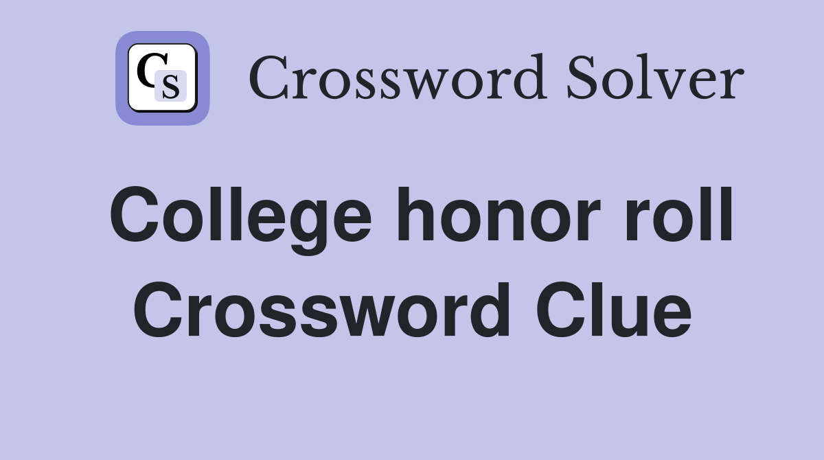 College honor roll Crossword Clue