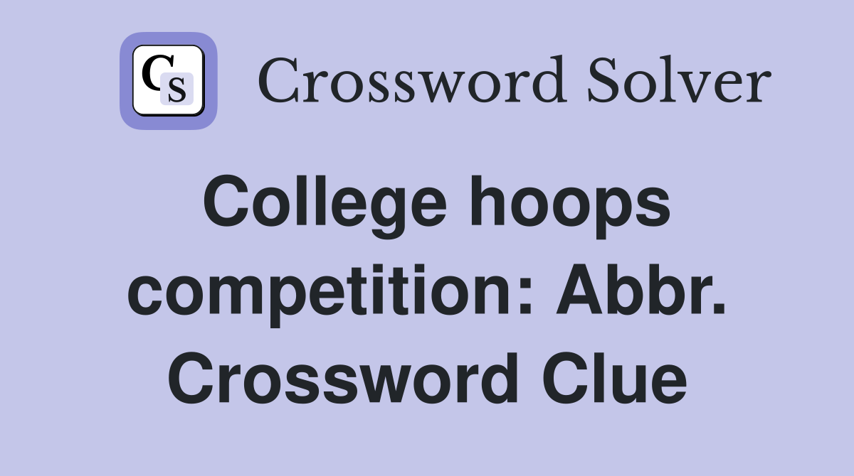 College hoops competition: Abbr. Crossword Clue