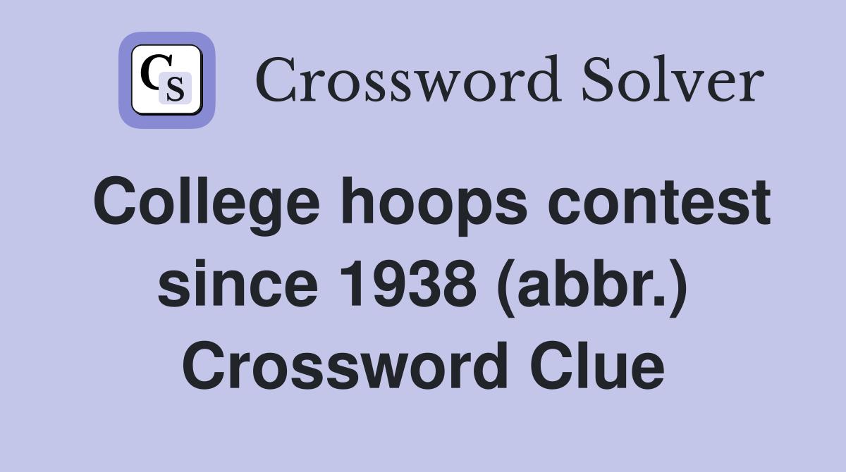 College hoops contest since 1938 (abbr.) Crossword Clue