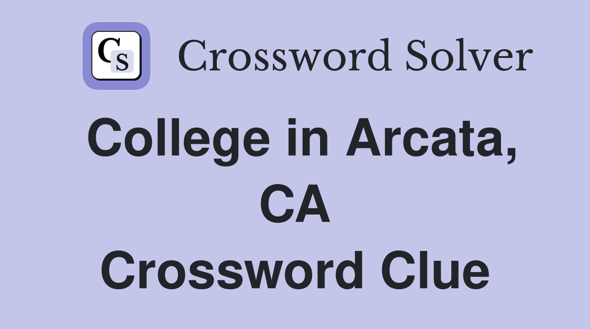 College in Arcata, CA Crossword Clue