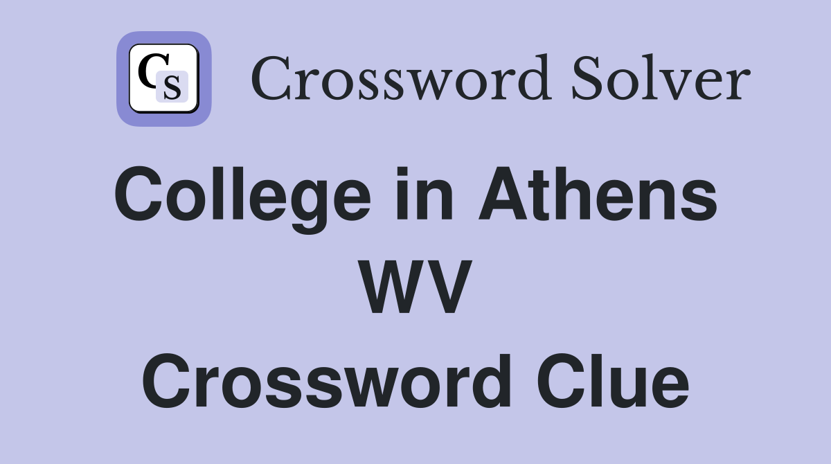 College in Athens  WV Crossword Clue
