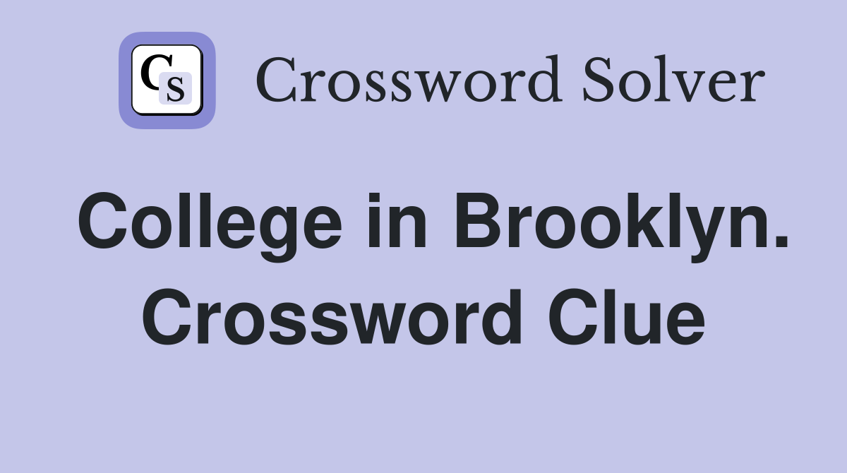 College in Brooklyn. Crossword Clue
