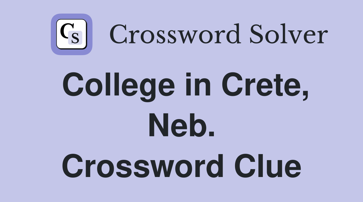 College in Crete, Neb. Crossword Clue
