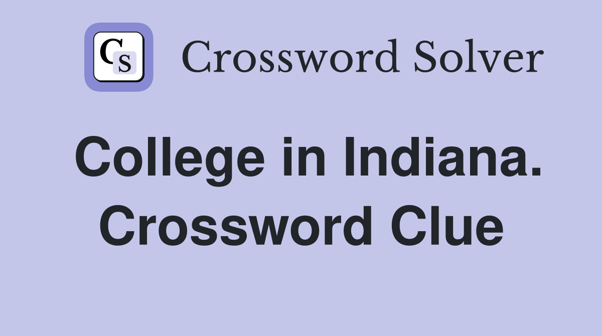 College in Indiana. Crossword Clue