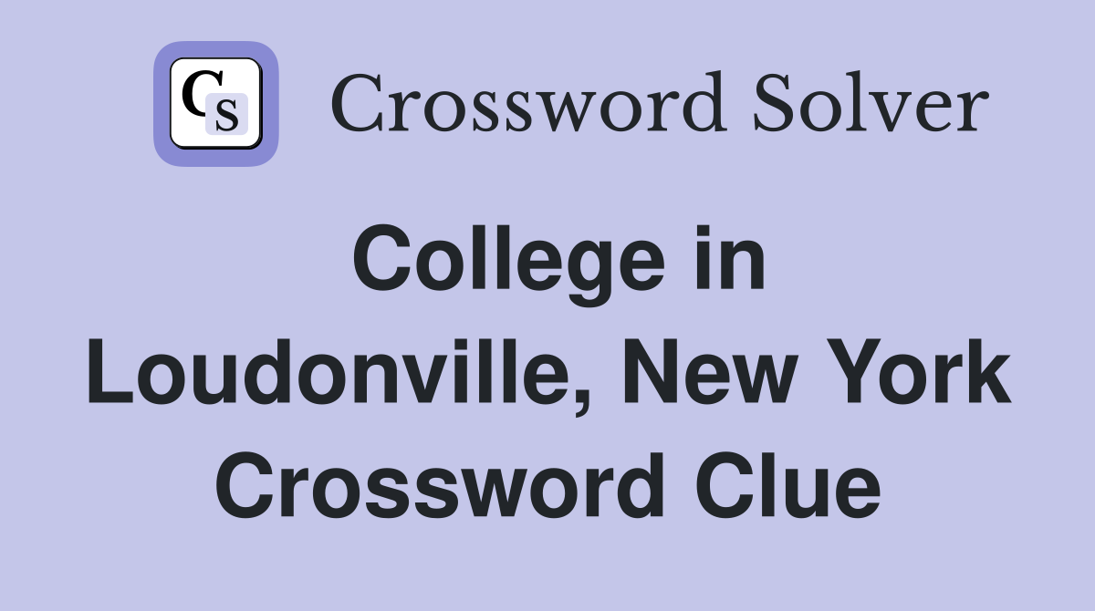 College in Loudonville, New York Crossword Clue