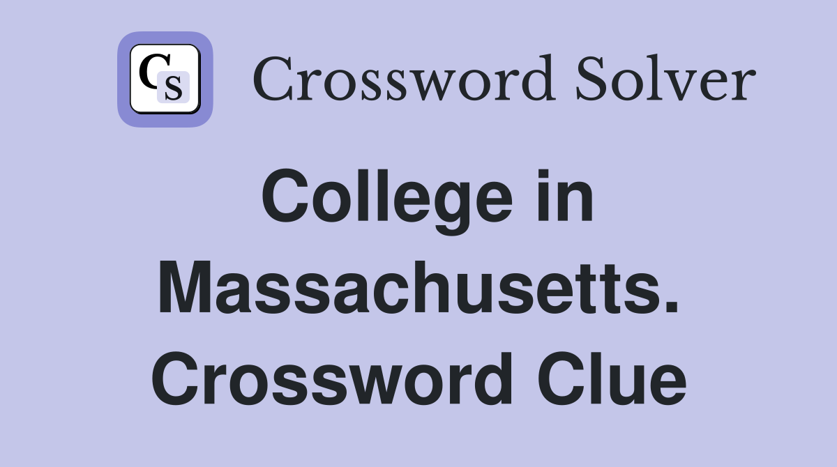 College in Massachusetts. Crossword Clue