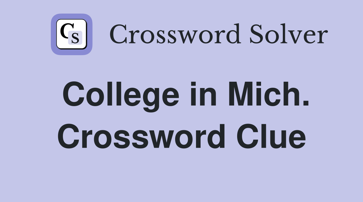College in Mich. Crossword Clue