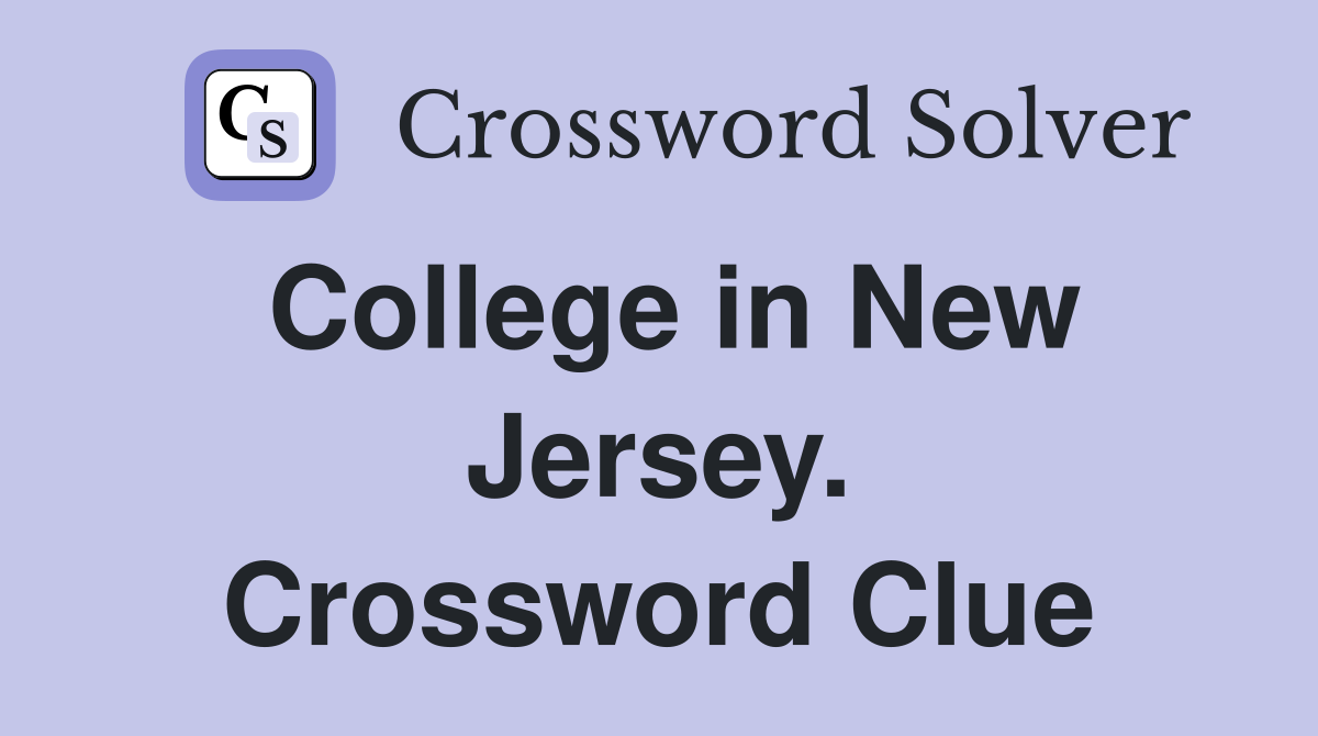 College in New Jersey. Crossword Clue
