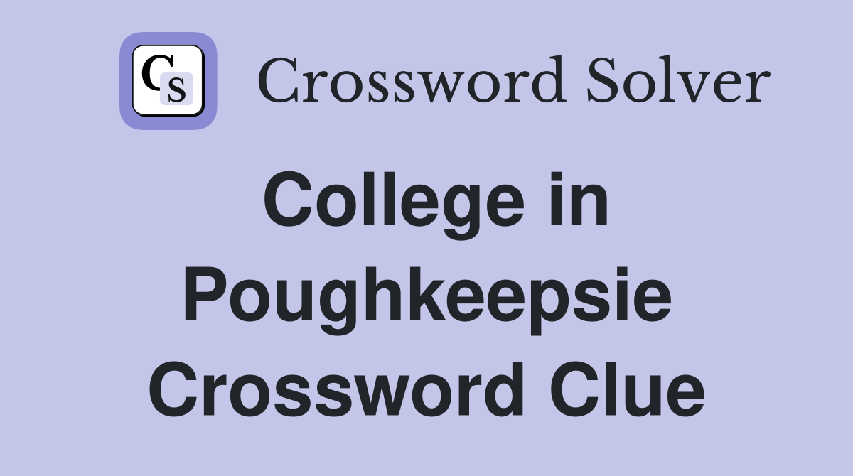 College in Poughkeepsie Crossword Clue