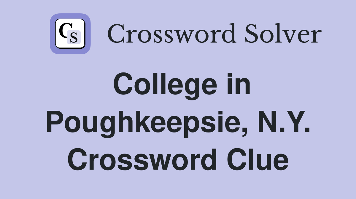 College in Poughkeepsie, N.Y. Crossword Clue