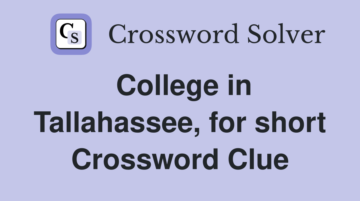 College in Tallahassee, for short Crossword Clue