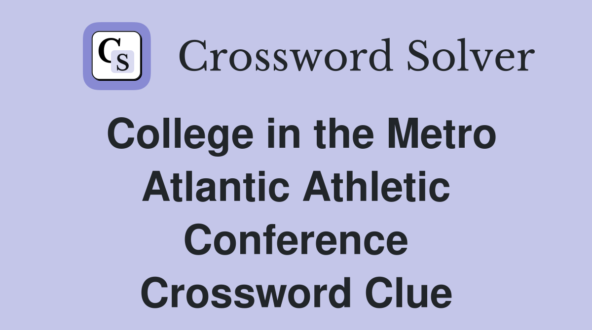 College in the Metro Atlantic Athletic Conference Crossword Clue