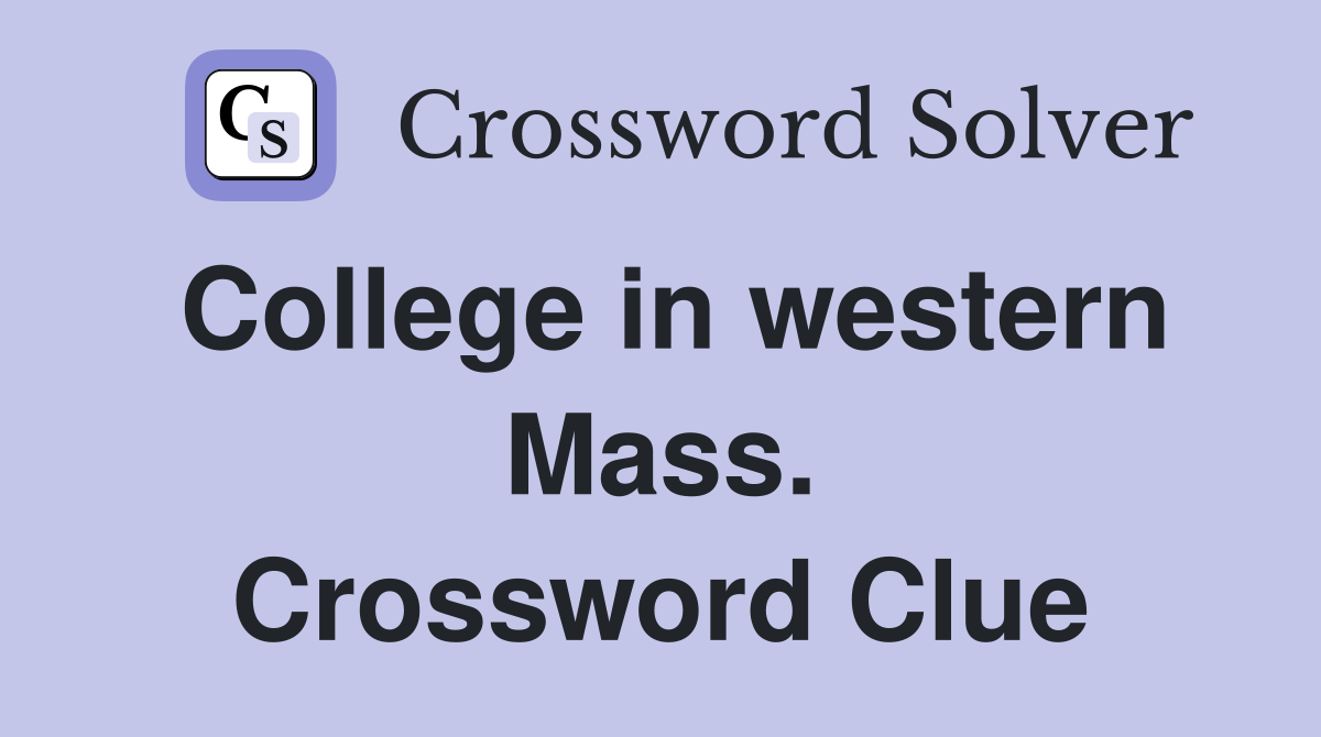 College in western Mass. Crossword Clue