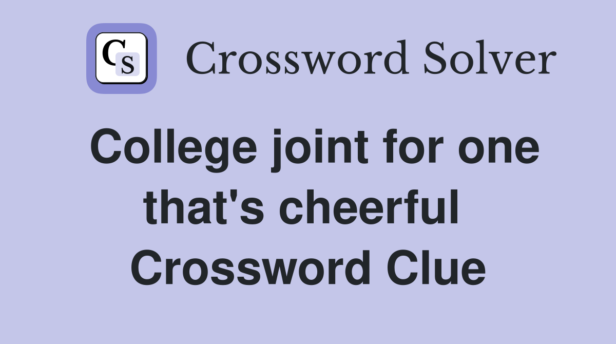 College joint for one that's cheerful  Crossword Clue