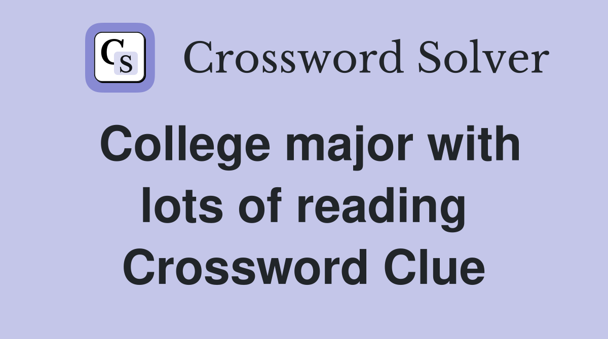 College major with lots of reading Crossword Clue