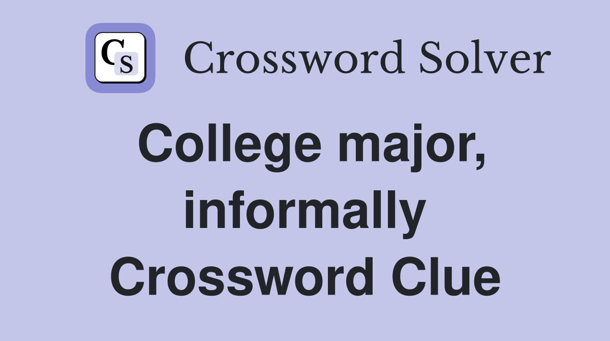 College major, informally Crossword Clue