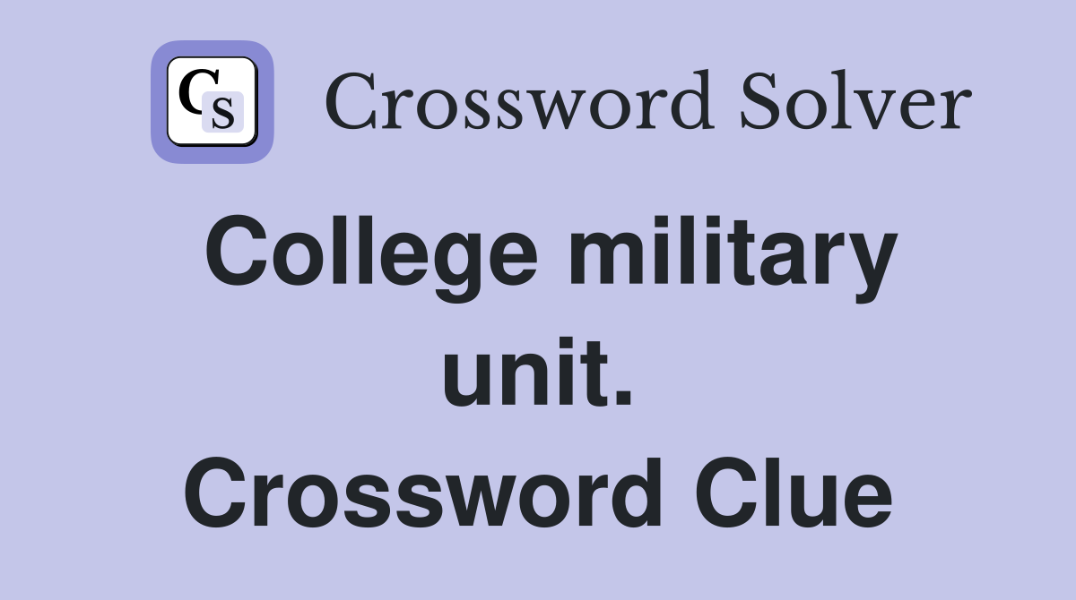 College military unit. Crossword Clue