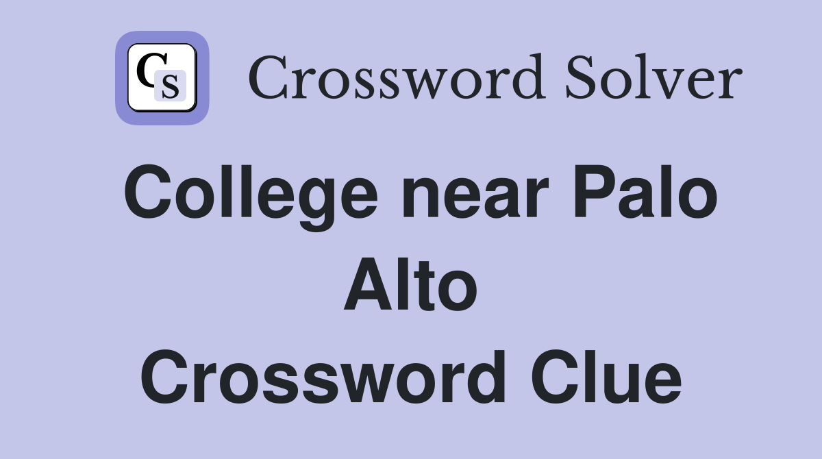 College near Palo Alto Crossword Clue