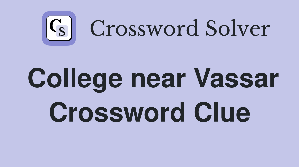 College near Vassar Crossword Clue