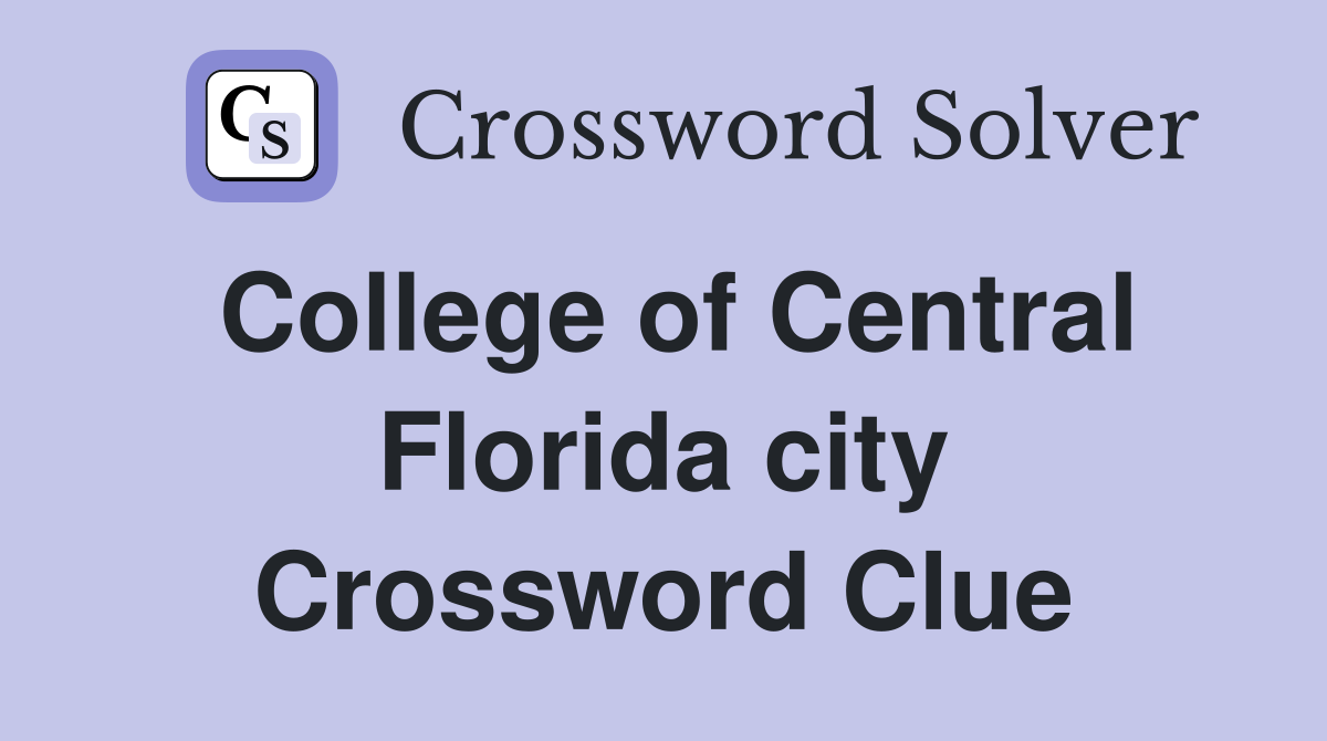 College of Central Florida city Crossword Clue