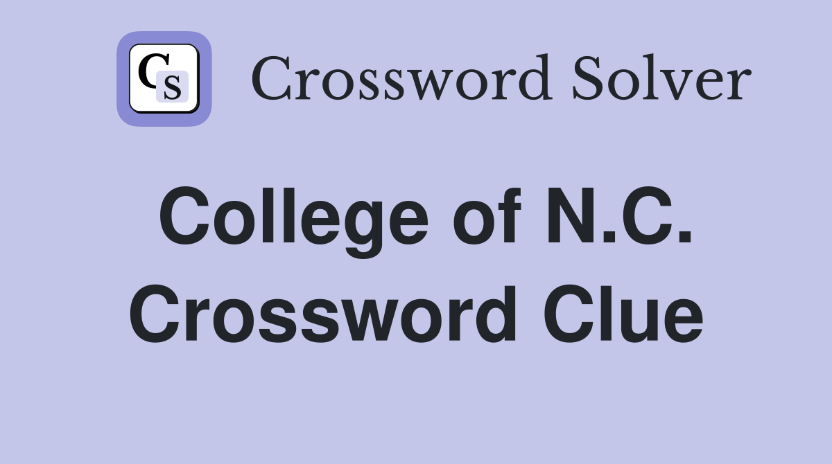 College of N.C. Crossword Clue