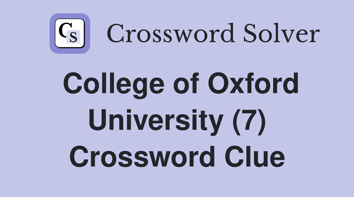 College of Oxford University (7) Crossword Clue