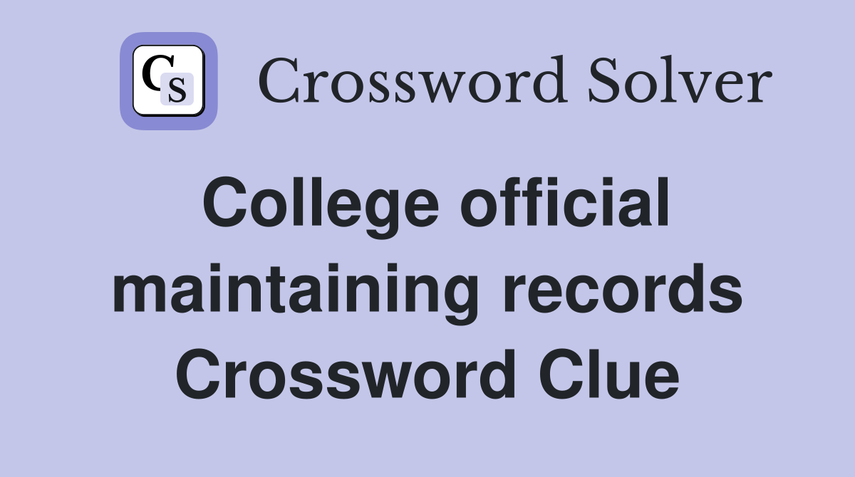 College official maintaining records Crossword Clue