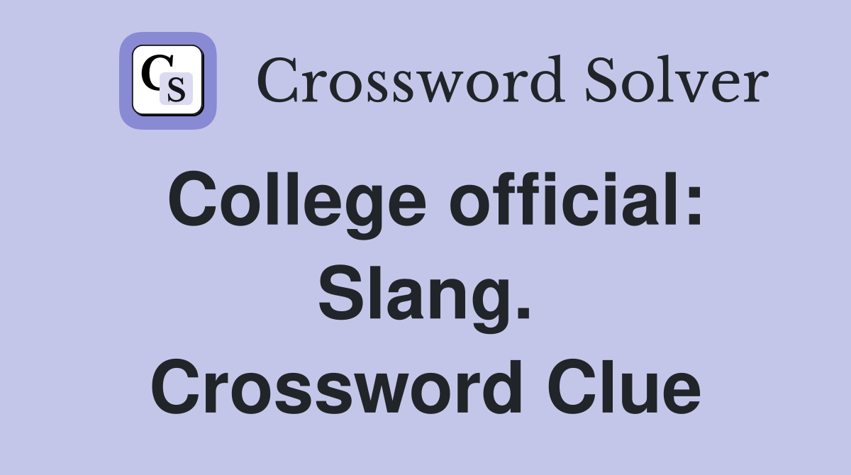 College official: Slang. Crossword Clue