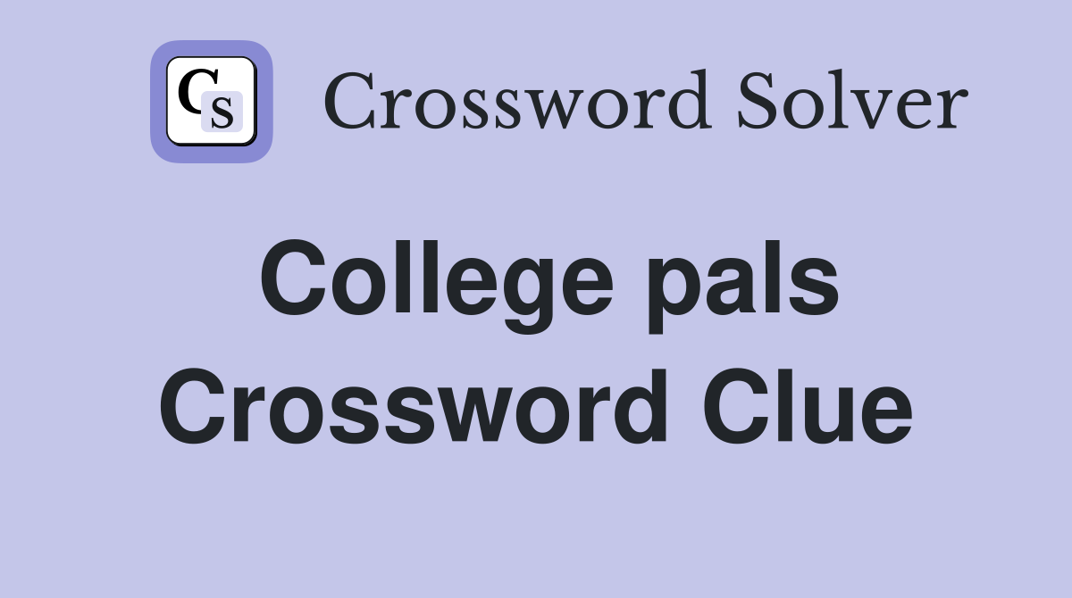 College pals Crossword Clue