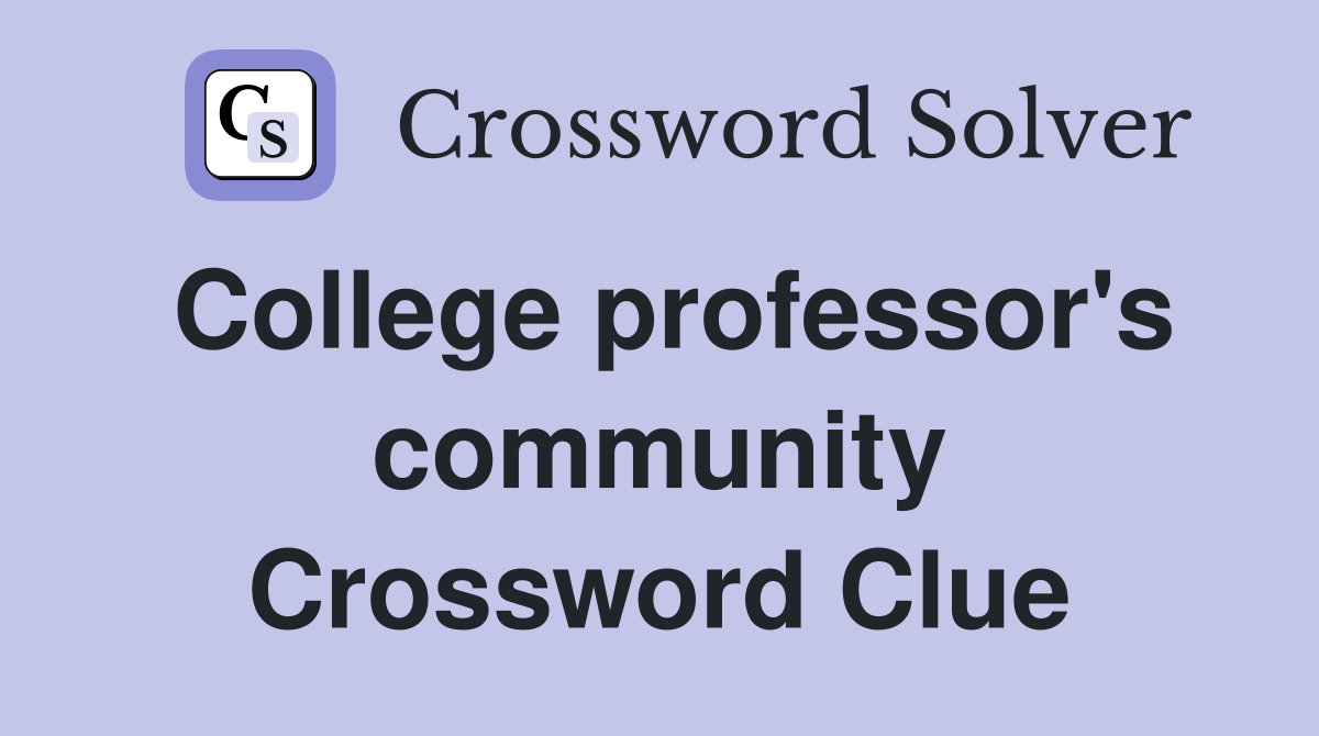 College professor's community Crossword Clue