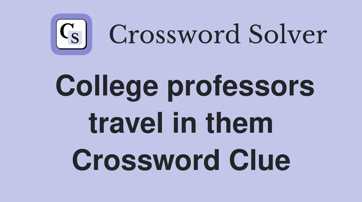 College professors travel in them Crossword Clue
