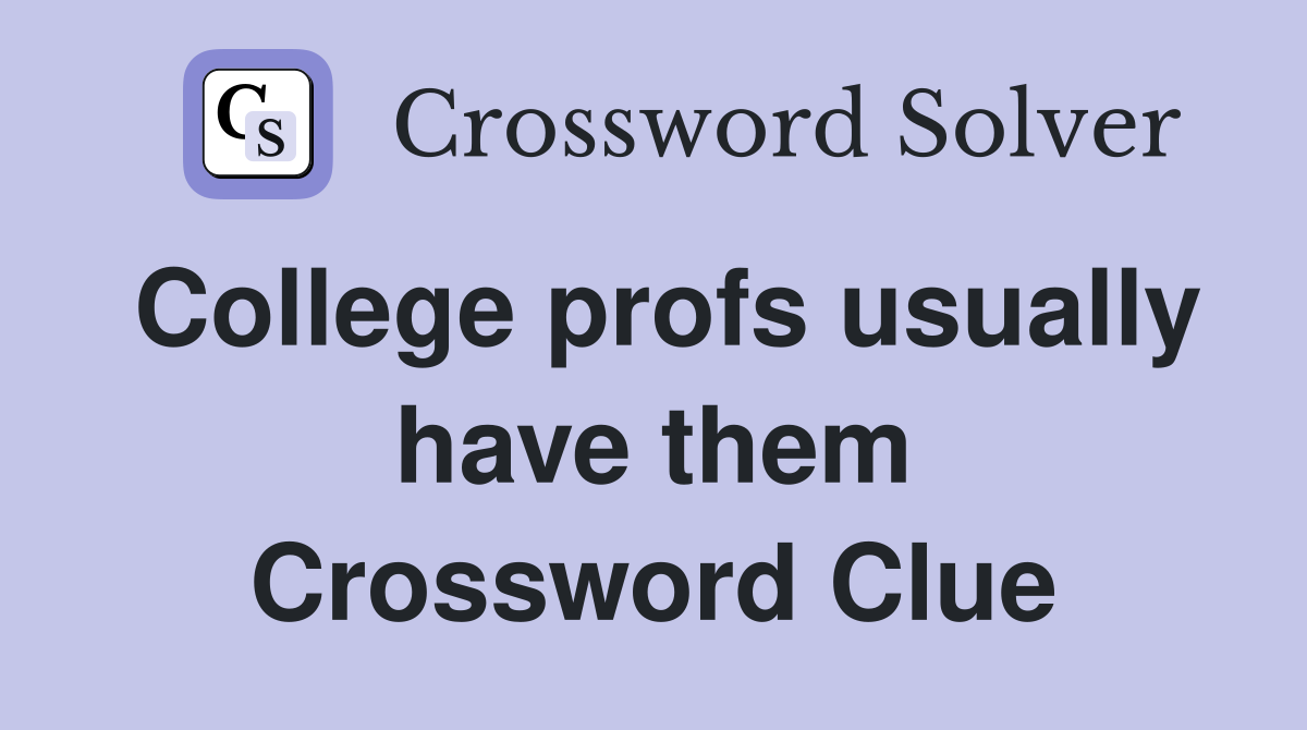College profs usually have them Crossword Clue