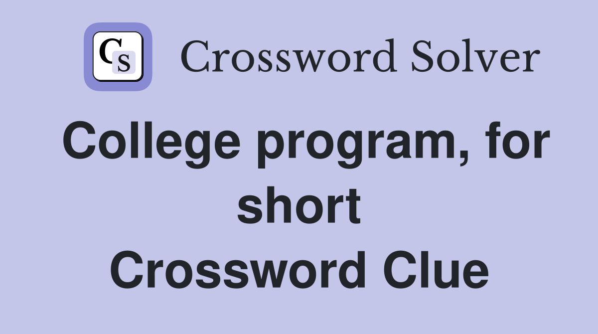 College program, for short Crossword Clue