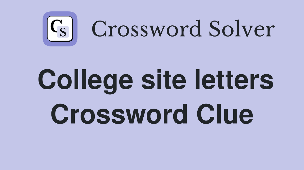 College site letters Crossword Clue