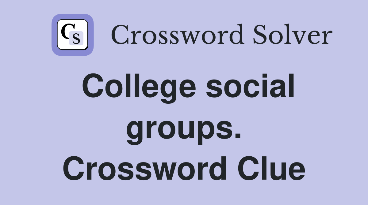 College social groups. Crossword Clue