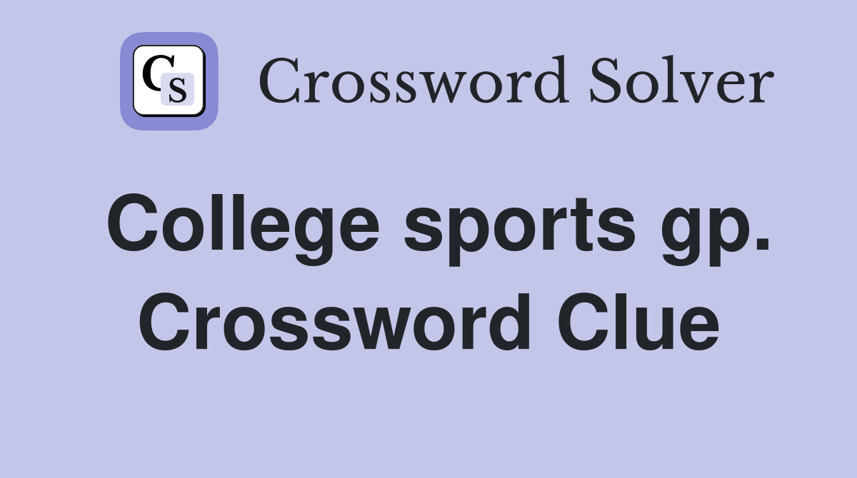 College sports gp. Crossword Clue