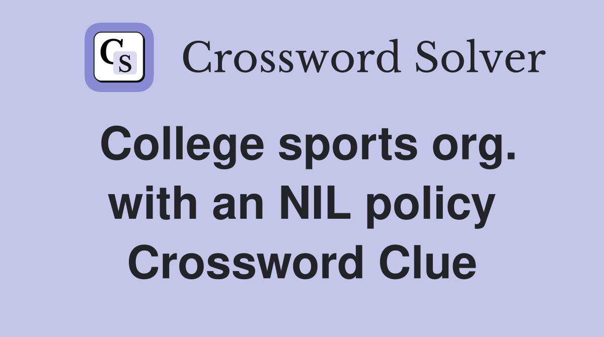 College sports org. with an NIL policy Crossword Clue