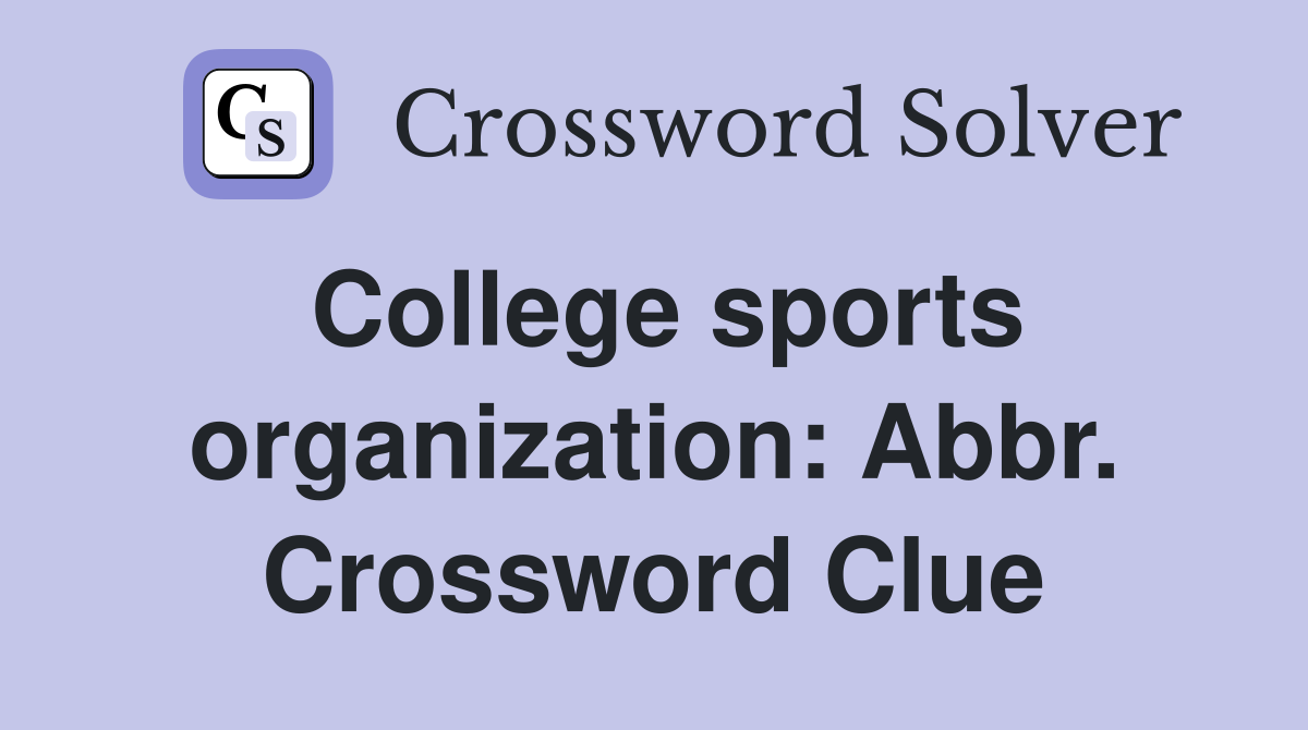 College sports organization: Abbr. Crossword Clue